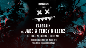 BE: Eatbrain ft Jade & Teddy Killerz Syddnb