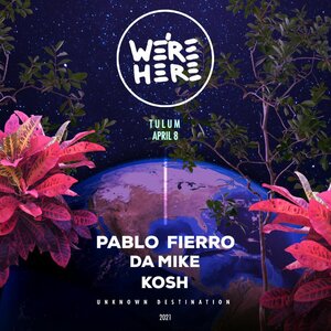 We're Here - Pablo Fierro, Da Mike, Kosh photo