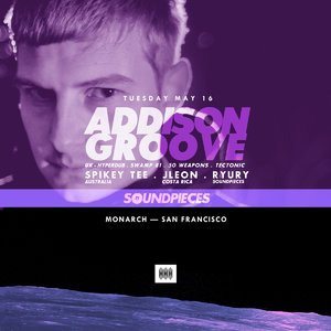 Addison Groove, Spikey Tee, JLeon, Ryury — Soundpieces SF