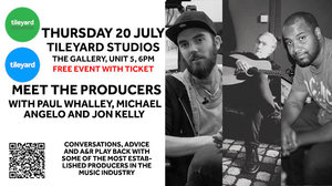 MEET THE PRODUCERS WITH PAUL WHALLEY, MICHAEL ANGELO & JON KELLY