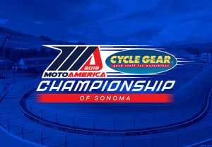 2018 MotoAmerica: Cycle Gear Championship of Sonoma photo