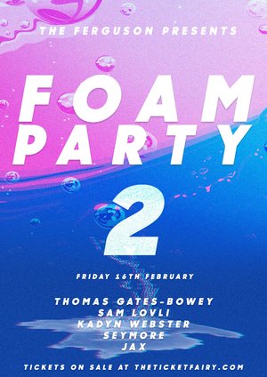 FOAM PARTY 2 — Auckland