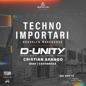 Techno IMPORTARI Brooklyn Warehouse: D-Unity & Cristian Arango, N