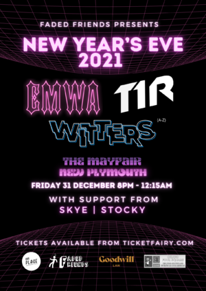 New Years Eve - New Plymouth | EMWA, T1R, WITTERS