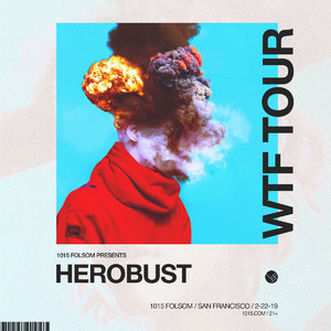HEROBUST - WTF TOUR - San Francisco, CA photo