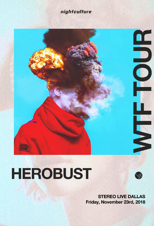 HEROBUST - WTF TOUR - Dallas, TX photo