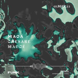 MAGA + Chesare + Maucé en Fünk Club