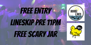 Scary Saturday - Free Entry, Scary Jar & Line Skip Pre11pm