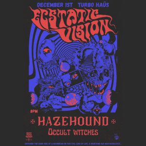 Ecstatic Vision + Hazehound + Occult Witches photo