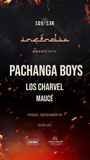 PACHANGA BOYS + LOS CHARVEL + Mauce