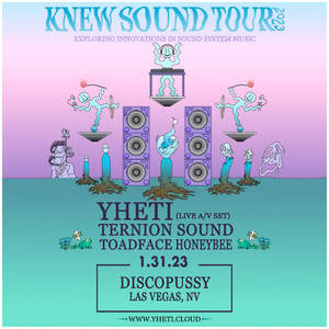 Yheti: Knew Sound Tour with Ternion Sound, Toadface, Honeybee
