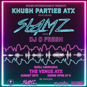 Khush Parties ATX ft. #SLAMZ and DJ O'Fresh