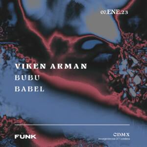 Viken Arman + Bubu + Babel en Fünk Club
