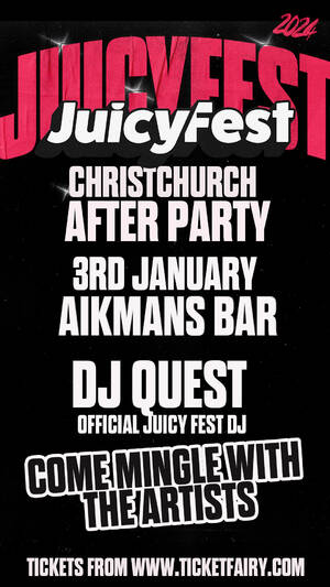 Juicy Fest After Party | Christchurch