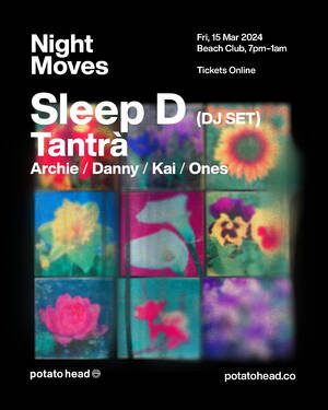 Night Moves: Sleep D + Tantrà